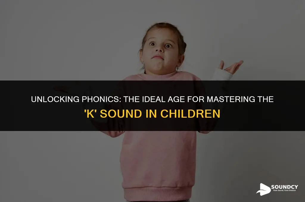what age shoudl a child have the sound k