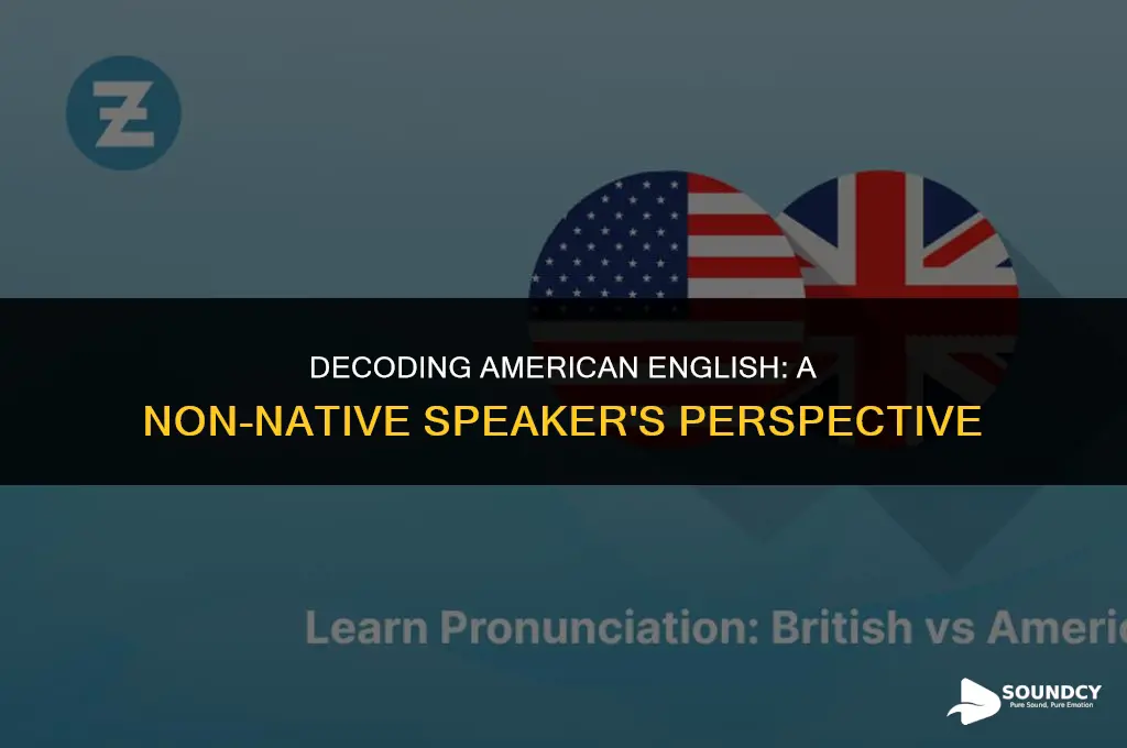 what american english sounds like to non english speakers