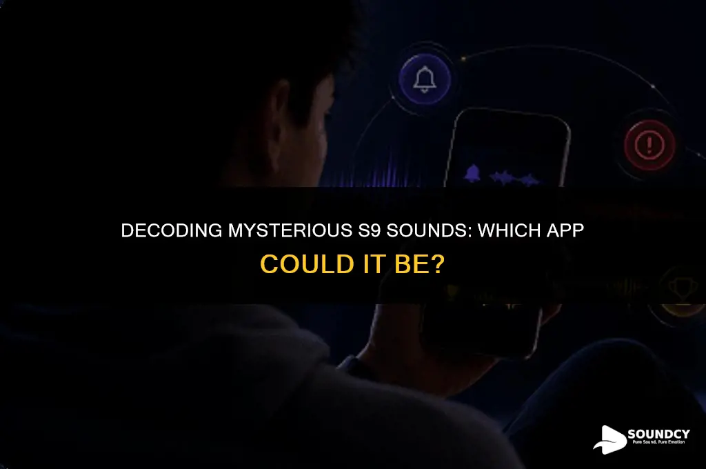 what app is making that sound on my s9
