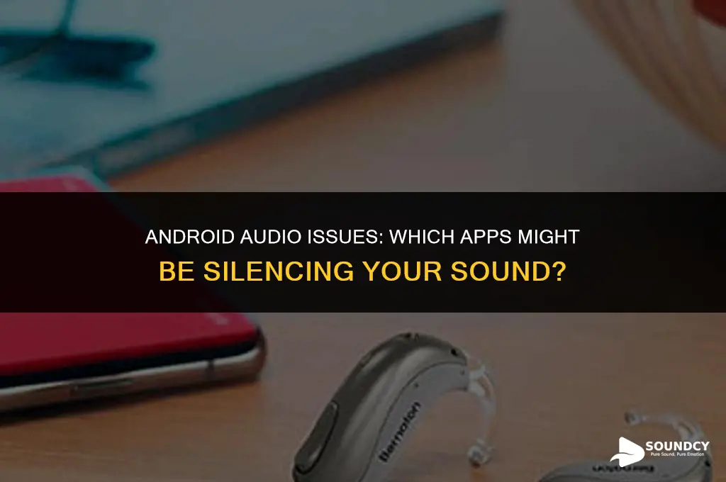 what apps cause sound to disappear on android phone