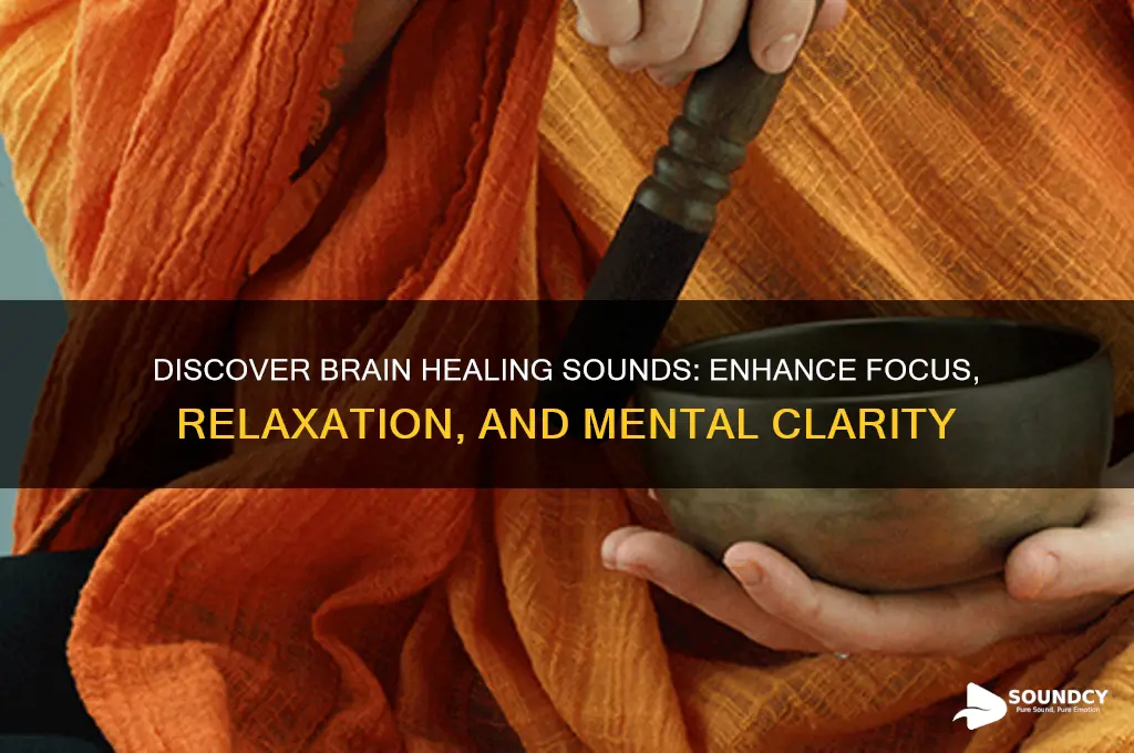 what are brain healing sounds