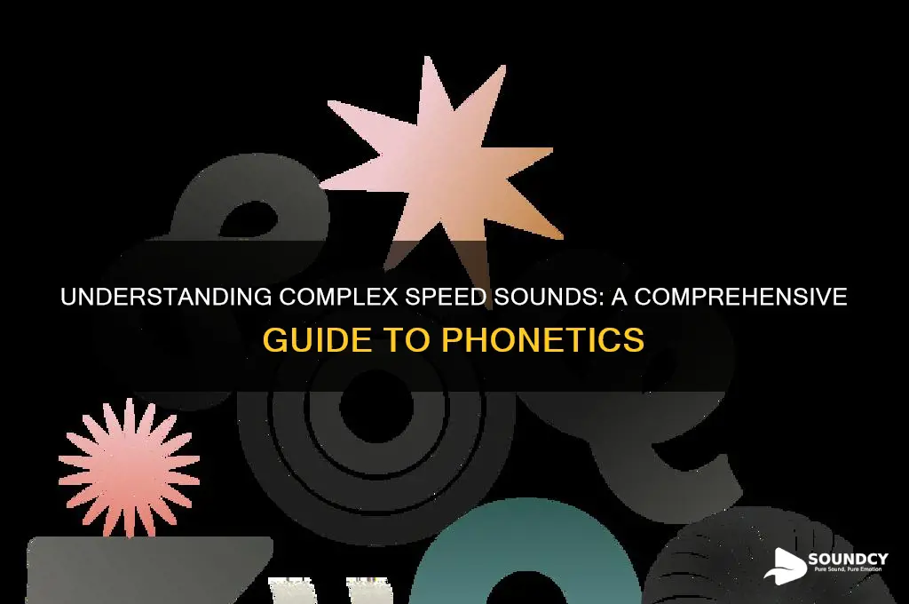 what are complex speed sounds