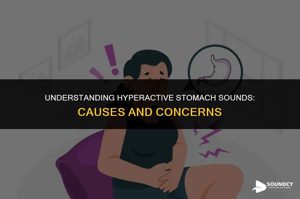 what are hyper active stomach sounds a sign if
