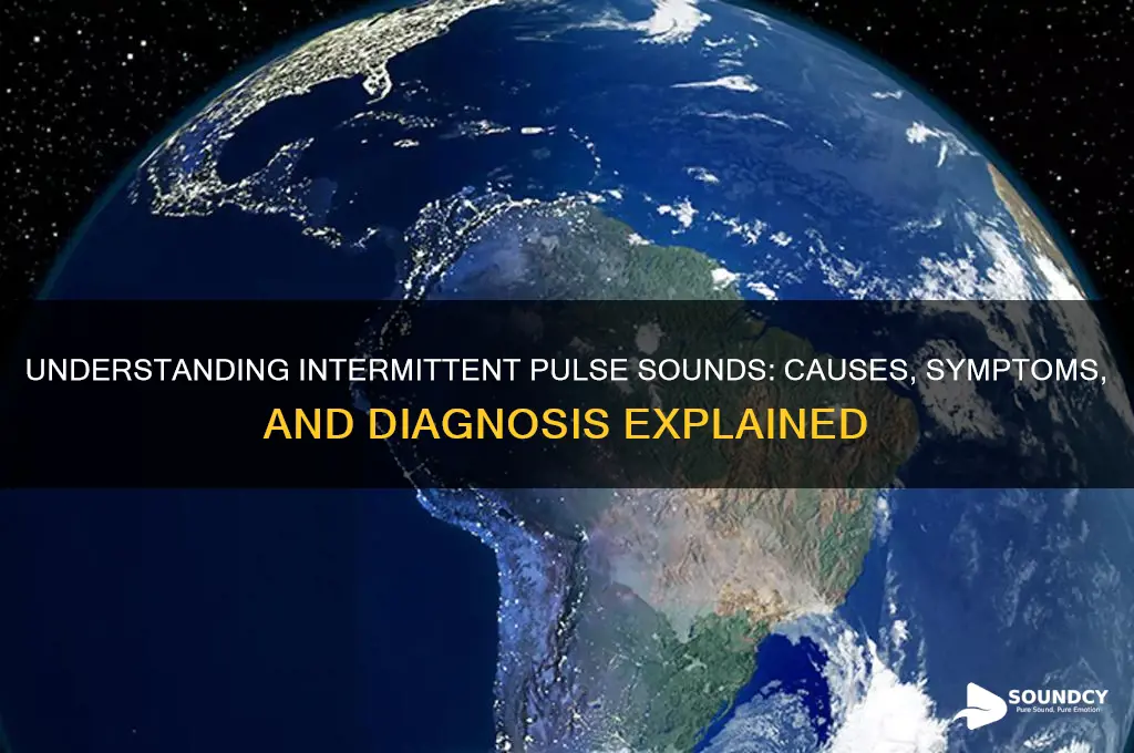 what are intermittent pulse sounds