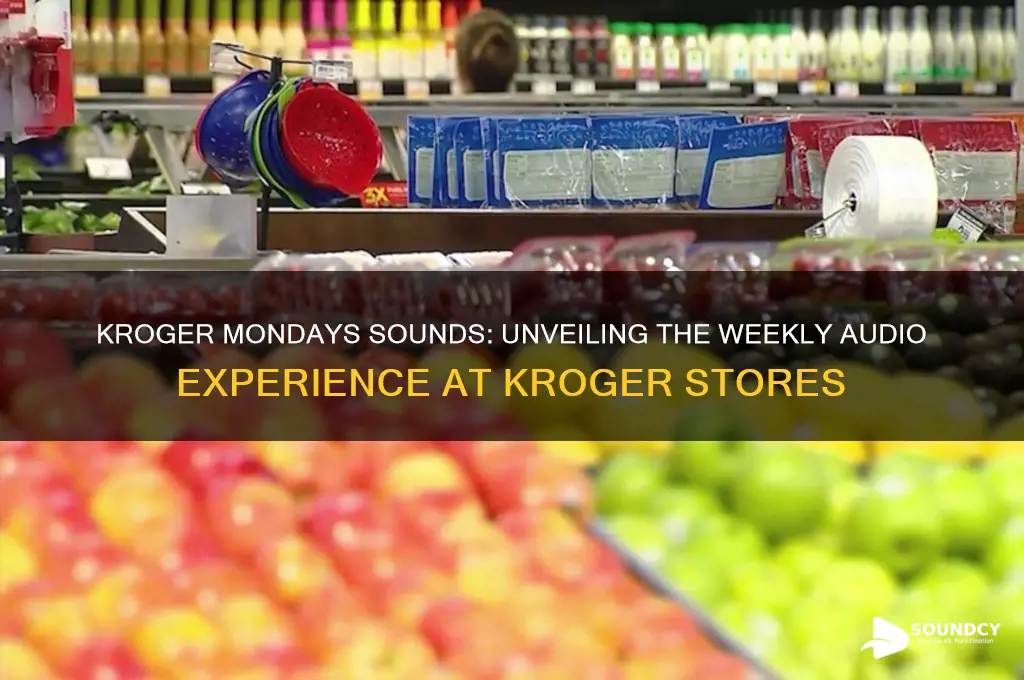 what are kroger mondays sounds