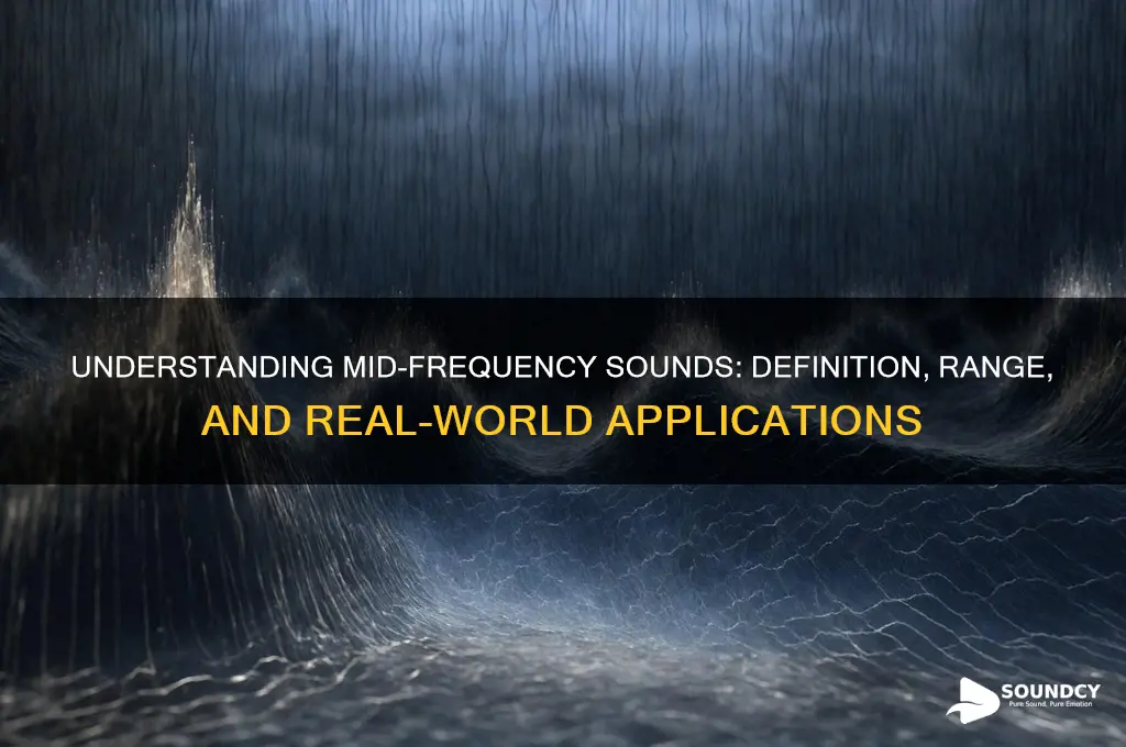 what are mid frequency sounds