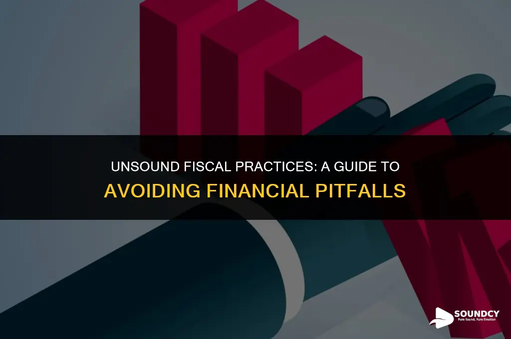 what are practices that are inconsistent with sound fiscal