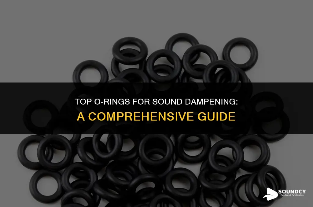 what are the best o rings for sound dampening