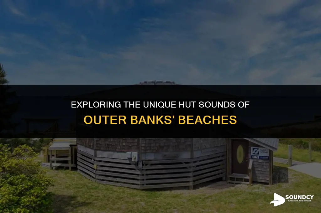 what are the huts in sound in outer banks