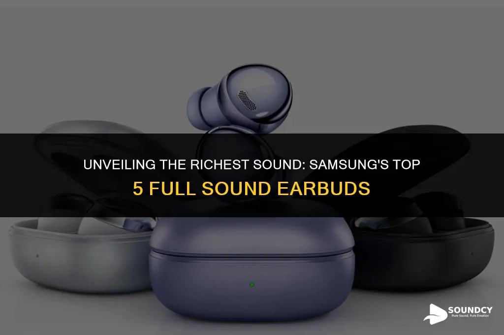 what are the most full sound earbuds 5 samsung
