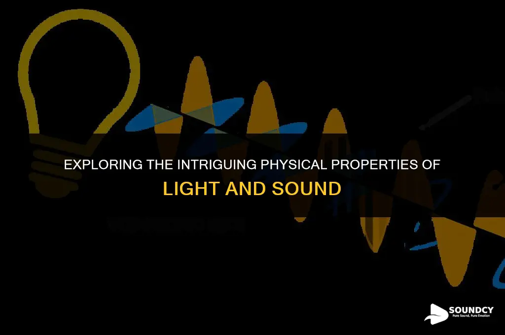what are the physical properties of light and sound