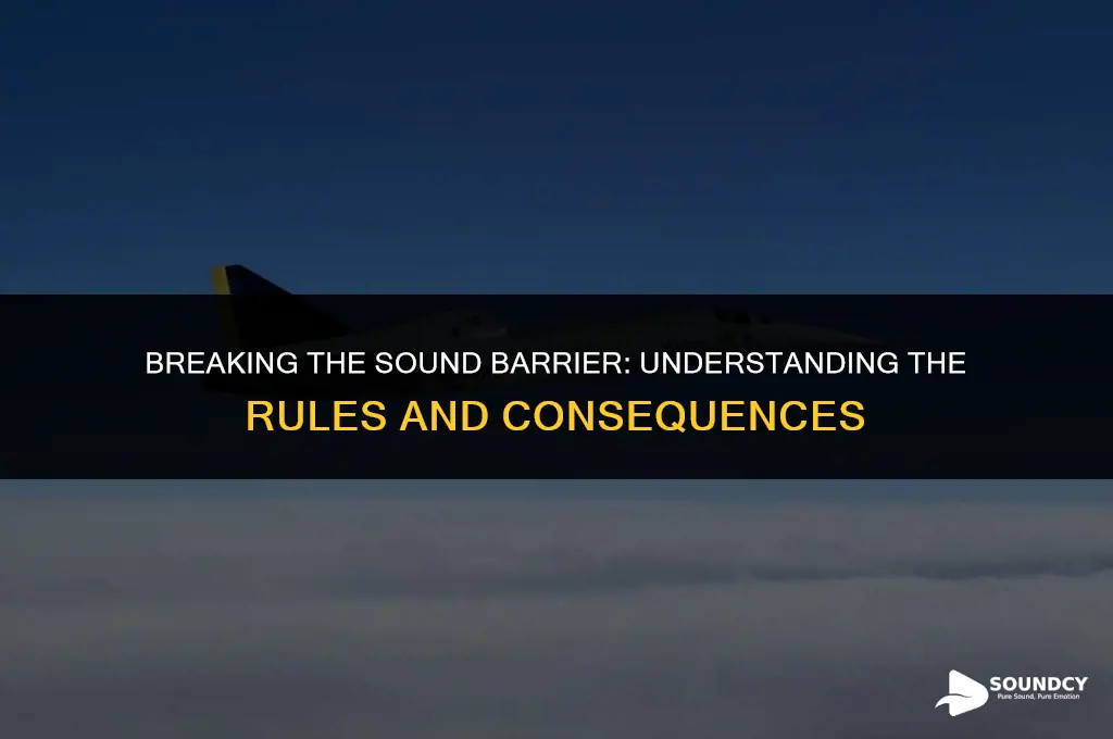 what are the rules if break the sound barrier