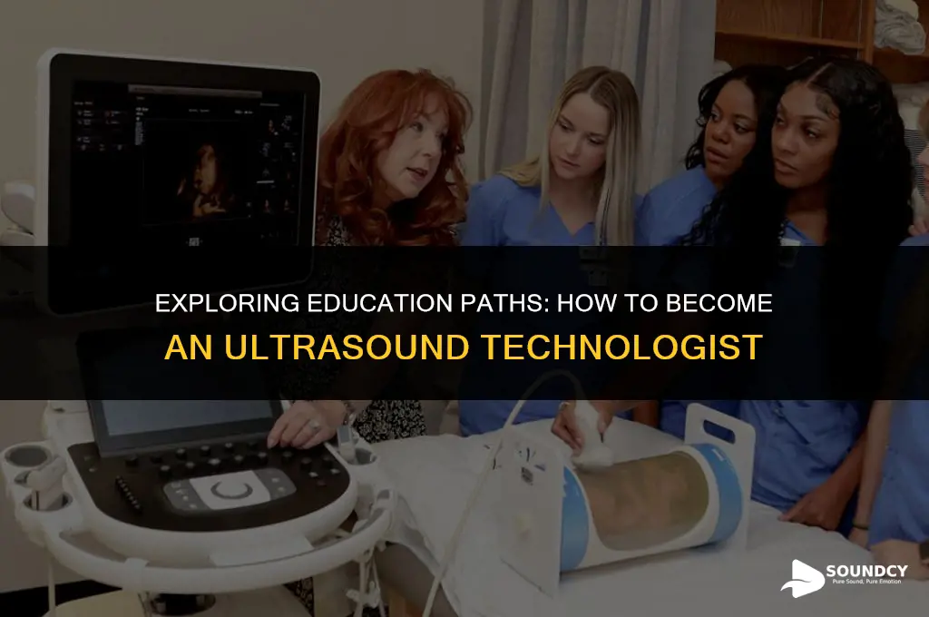 what are the schooling requirements for untra sound technologist