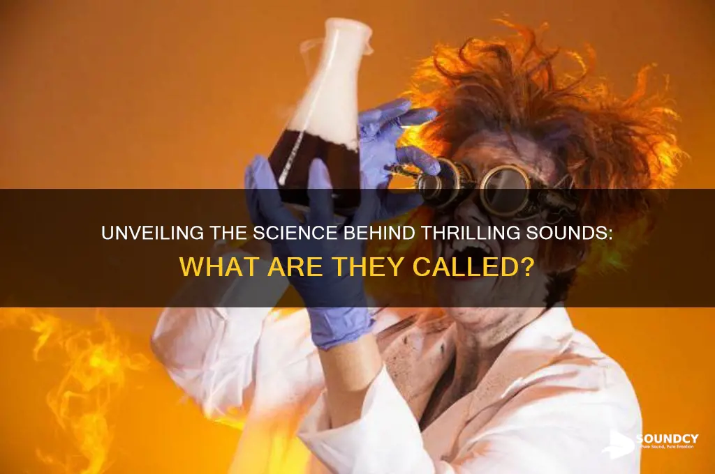 what are thrilling sounds called