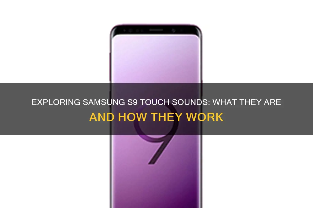 what are touch sounds s9