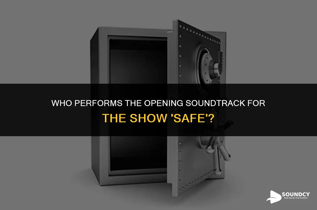what artist does opening sound track for show safe