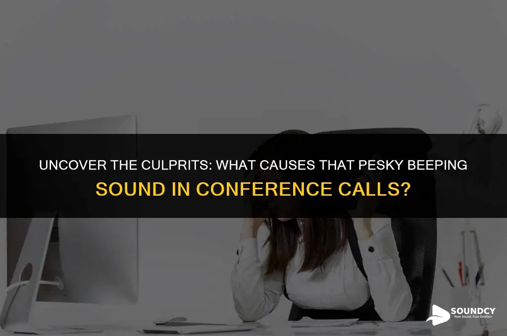 what causes a beaping sound in a conference call