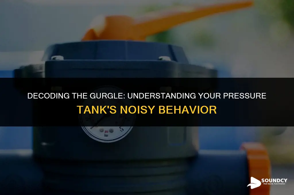 what causes a gurgling sound in my pressure tank