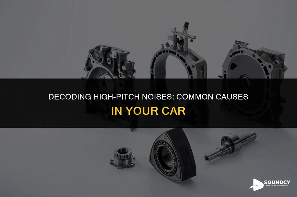 what causes a high pitch sound on a car