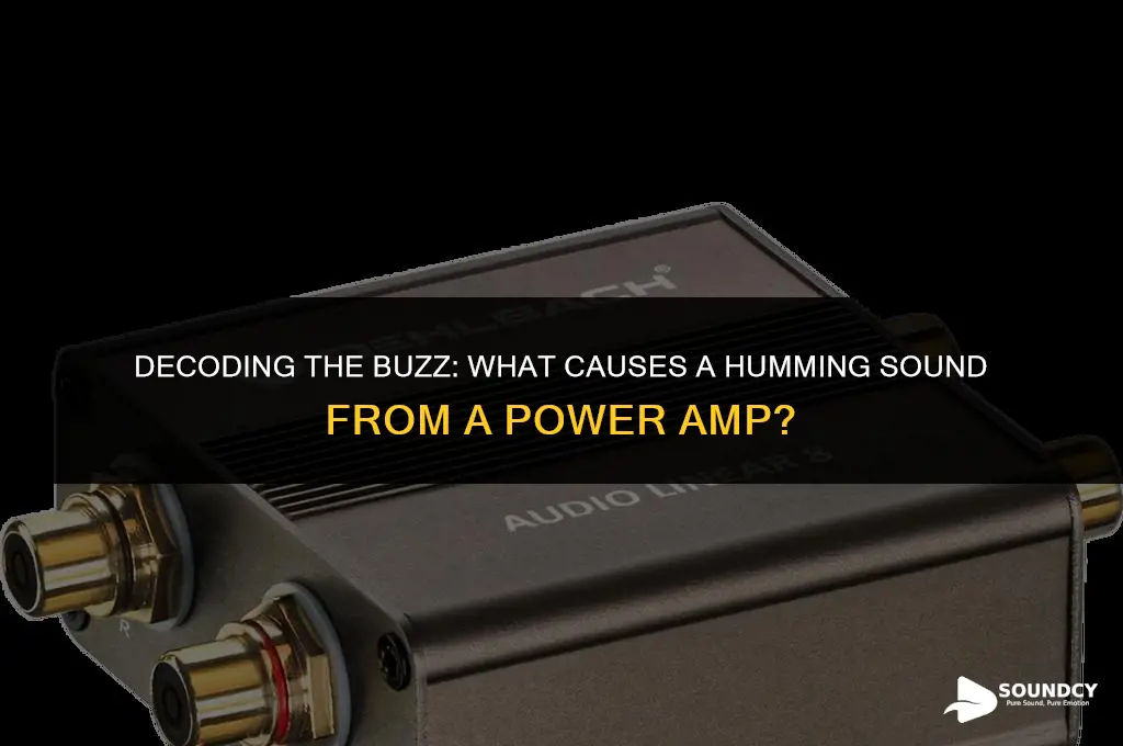 what causes a humming sound from a power amp