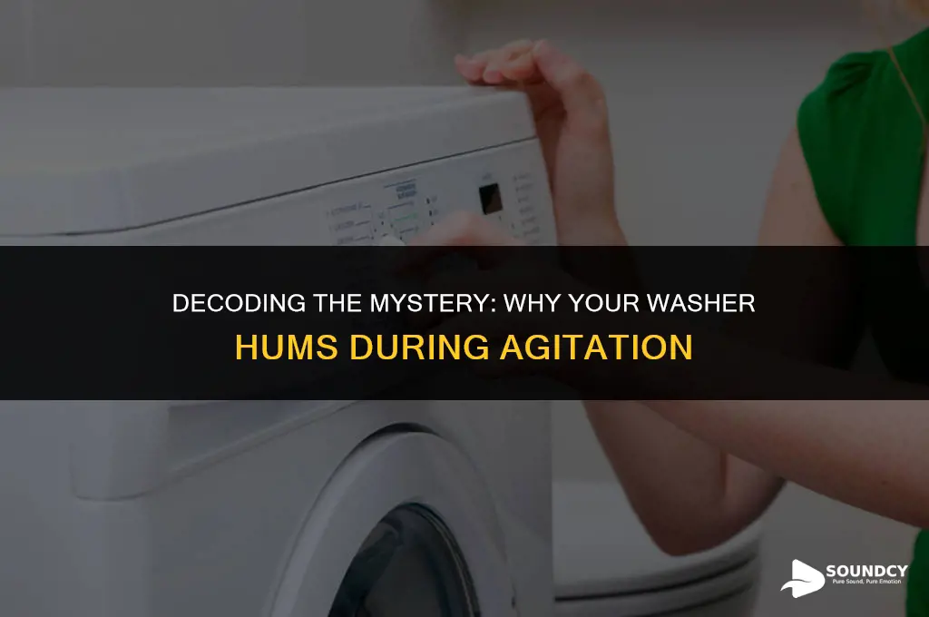 what causes a humming sound when washer is agitating