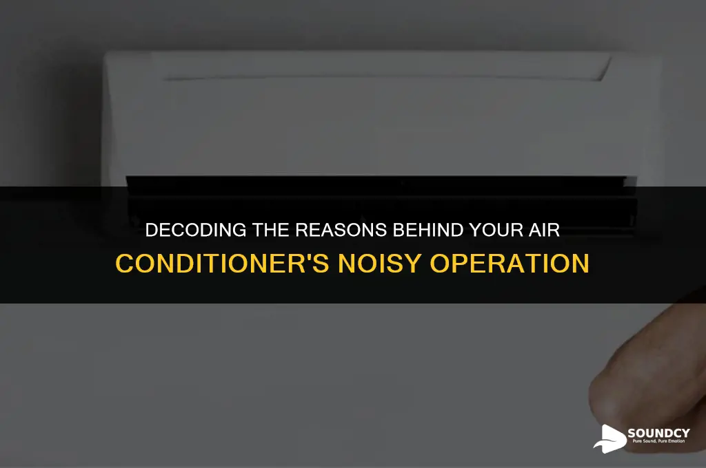 what causes air conditioner to make very noisy sound