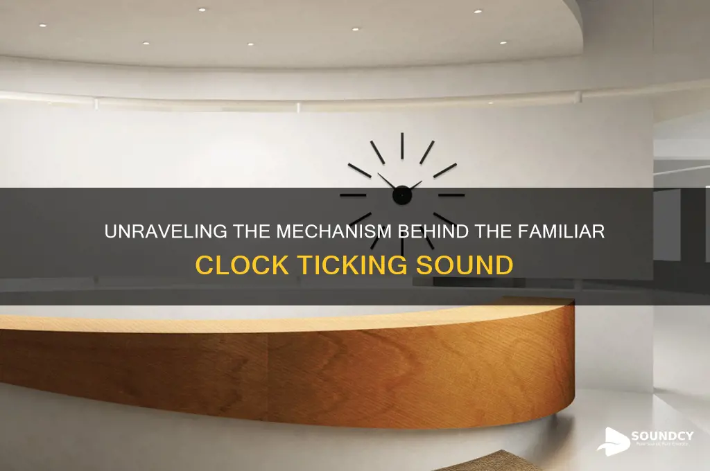 what causes clock ticking sound