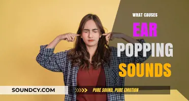 Why Do Ears Pop? Understanding the Causes of Ear Popping Sounds