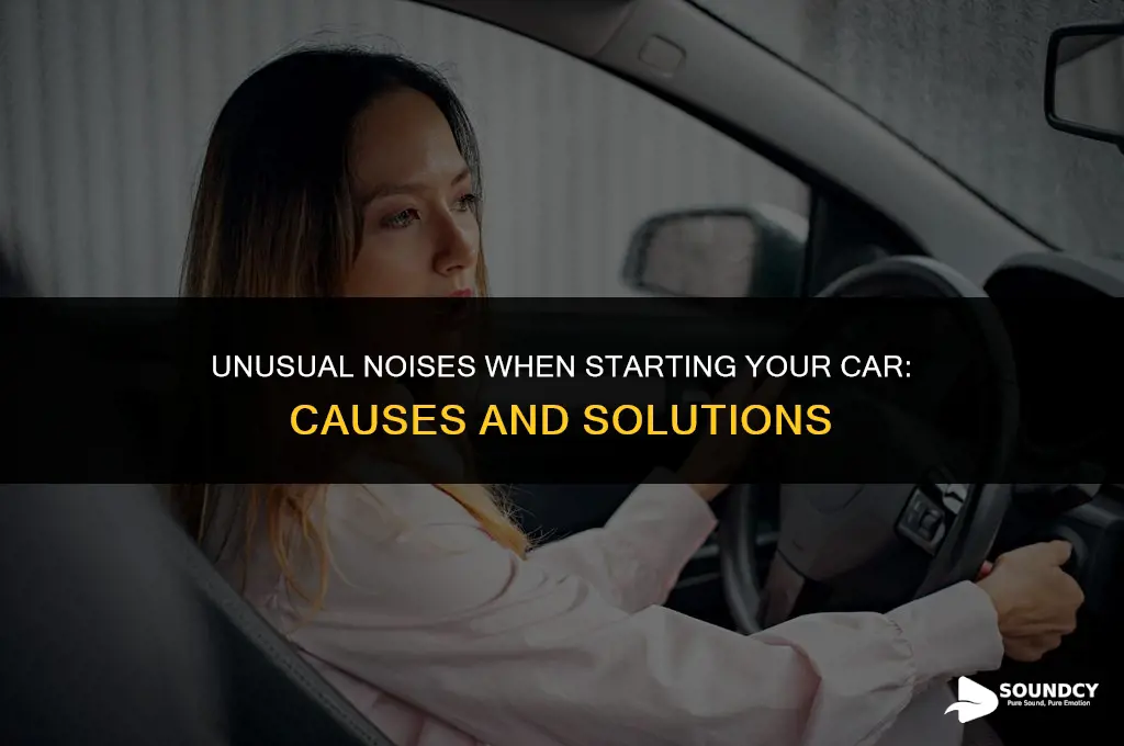 what causes odd sound when i start my car