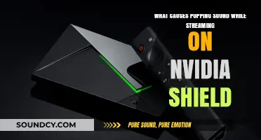 Unraveling the Mystery: Popping Sounds on NVIDIA Shield Streaming