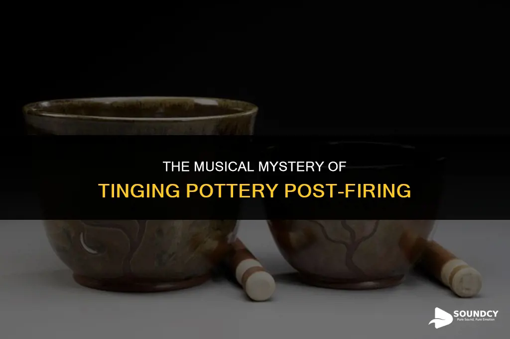 what causes pottery to make tinging sounds after fired