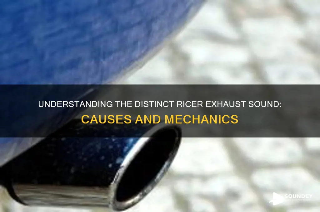 what causes ricer exhaust sound