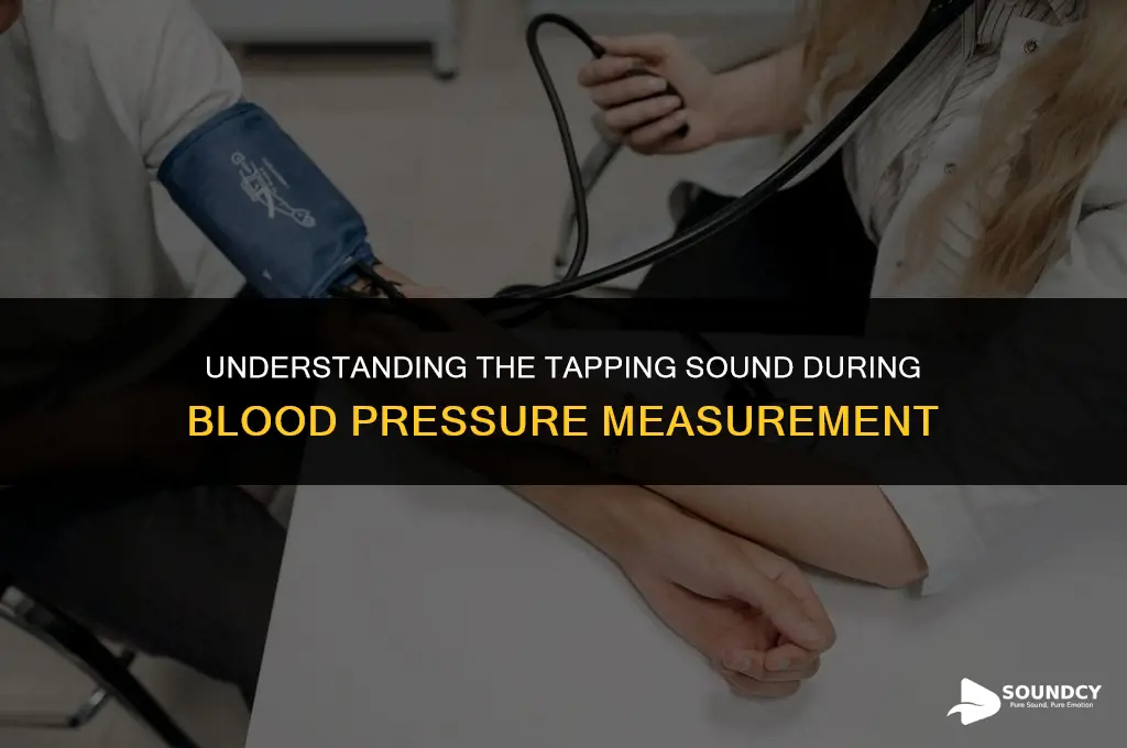 what causes the tapping sound whe measuring blood pressure
