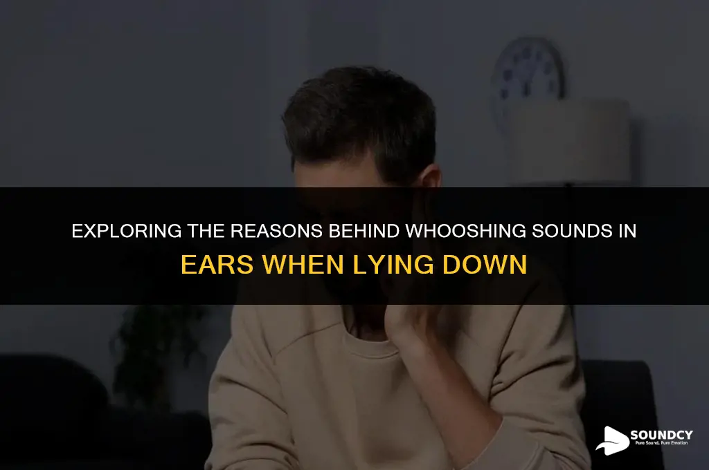 what causes whooshing sound in ear when lying down