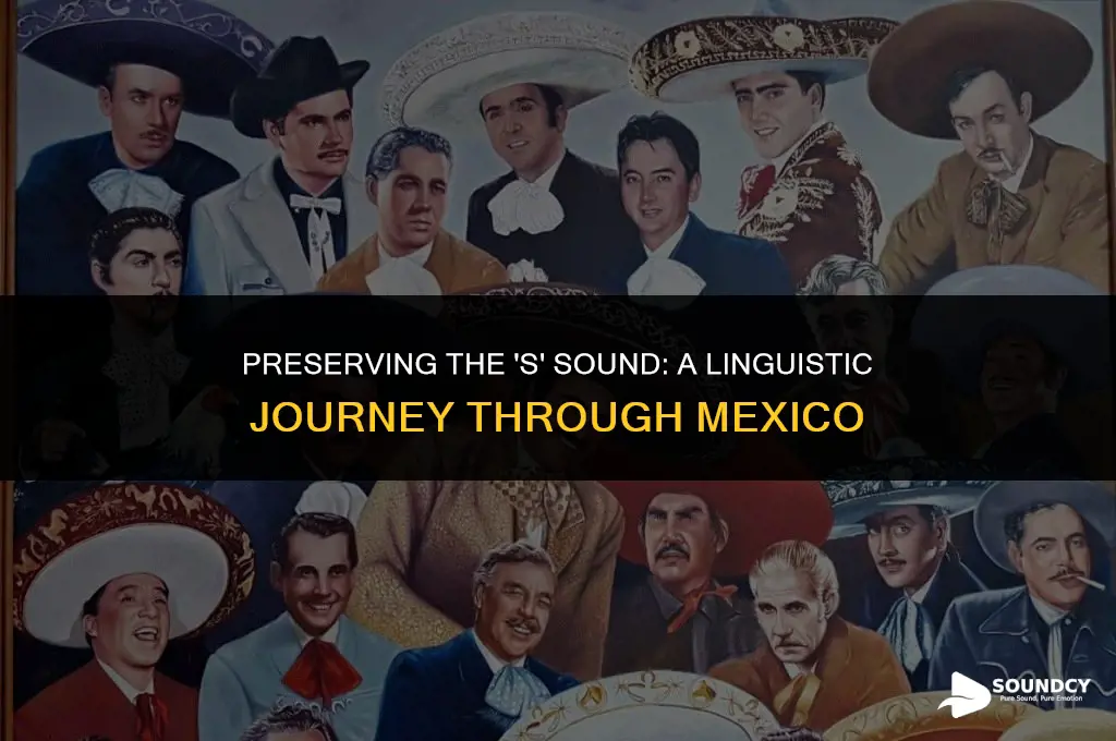 what country always conserved the final s sound mexico