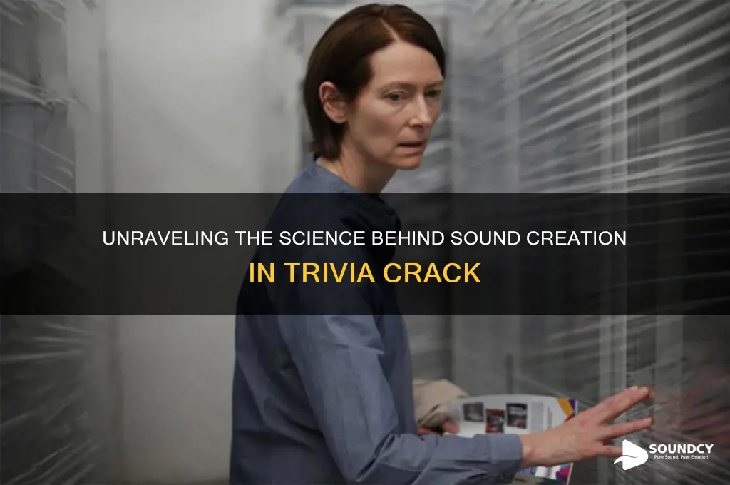what creates sound trivia crack