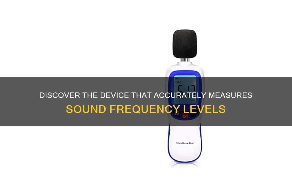 what device measures sound frequency