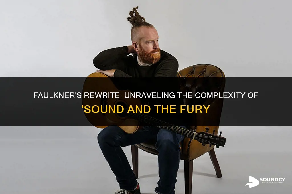 what did faulkner rewrite on sound and the fury
