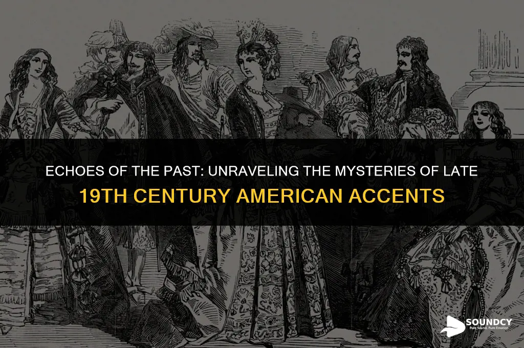 what did late 19th century american accents sound like