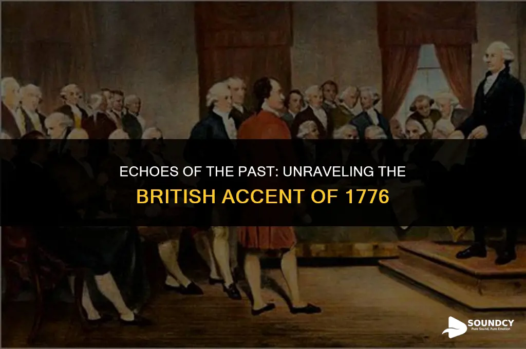 what did the british accent sound like in 1776