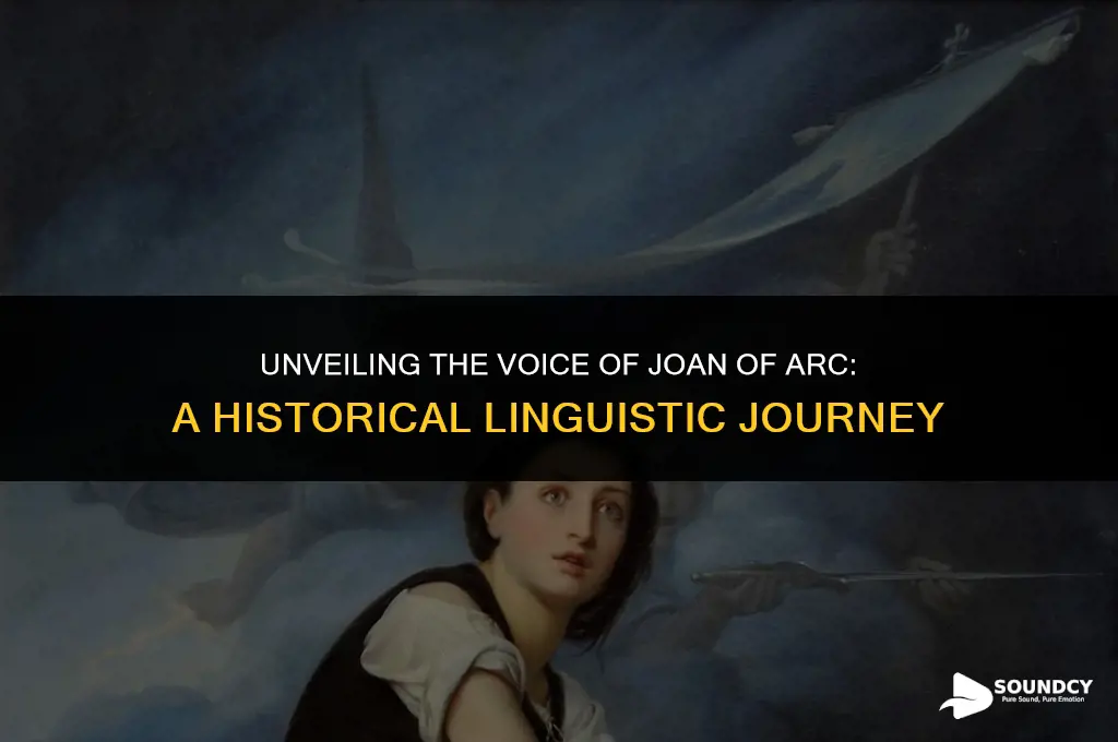 what did the real joan of arc sound like