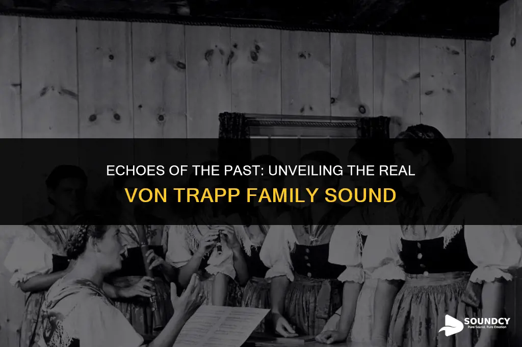what did the von trapp family really sound like