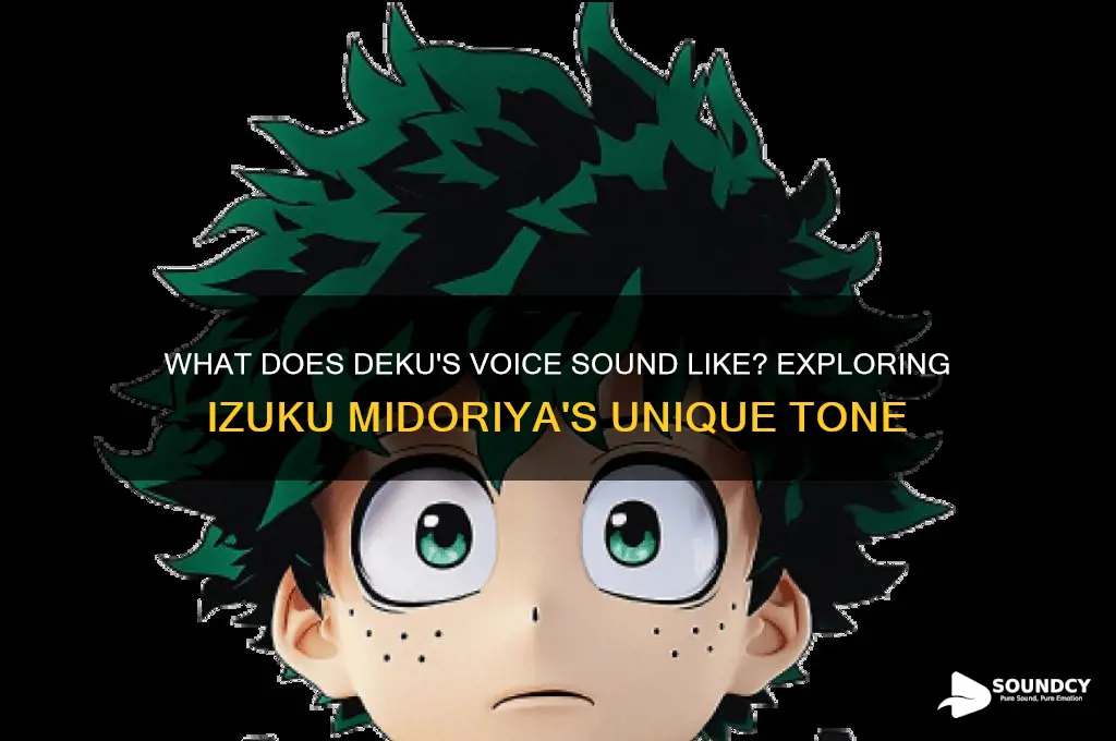 what dies deku sound like