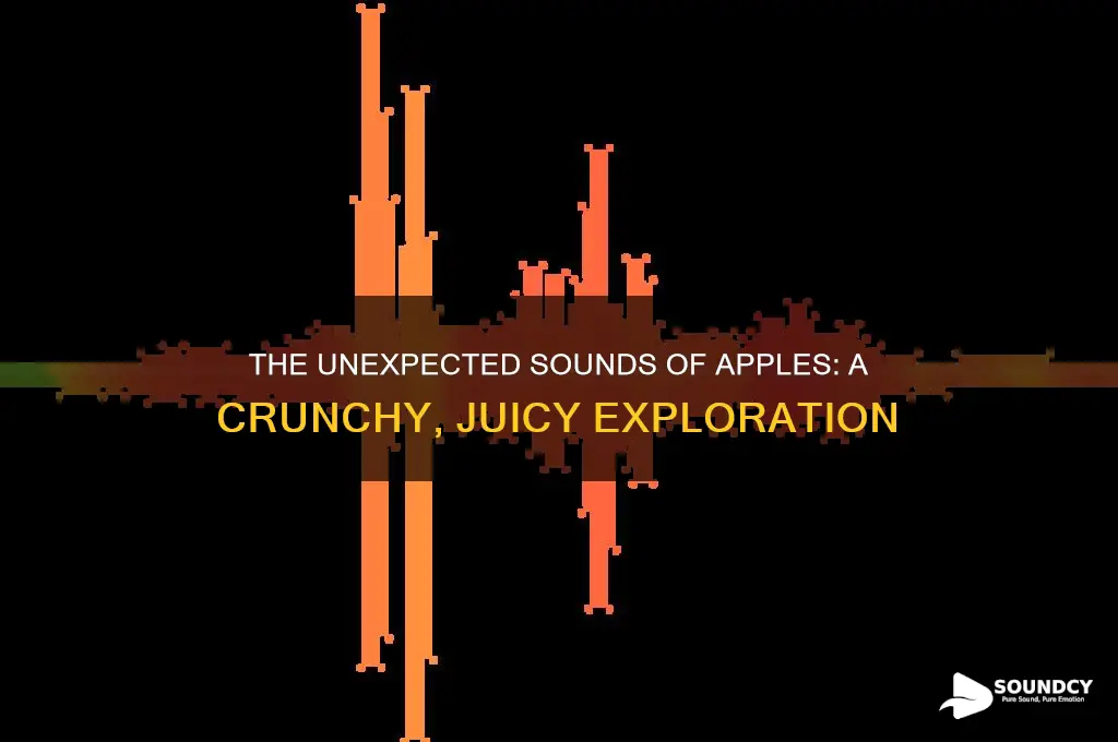 what do apples sound like