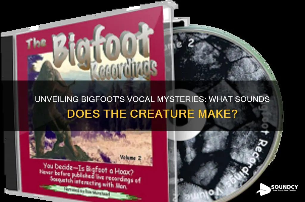 what do bigfoot sound like