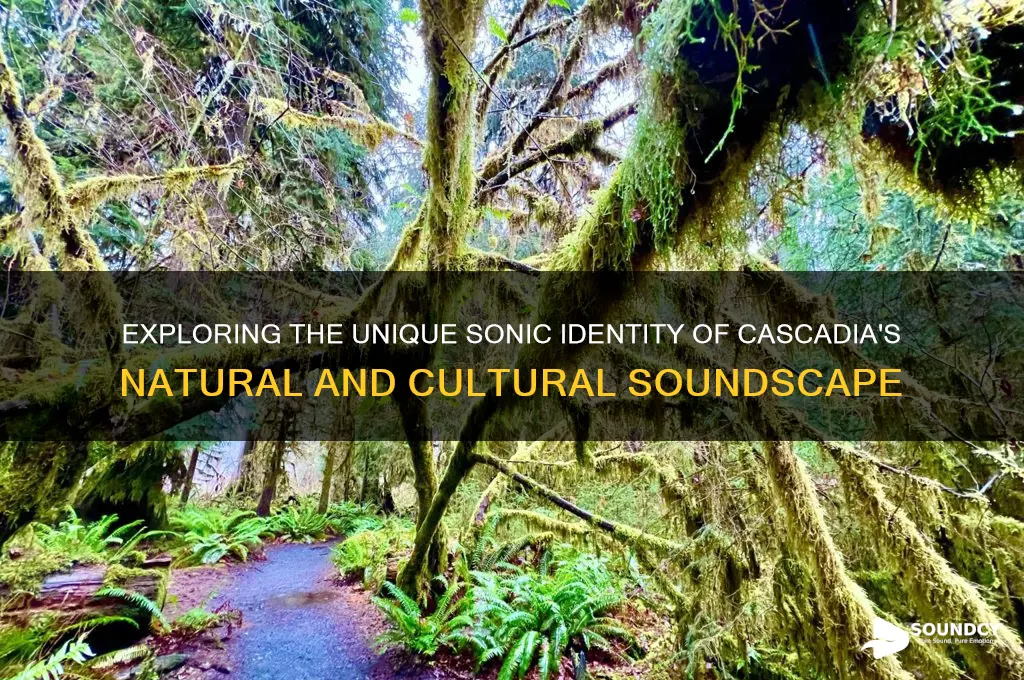 what do cascadia sound like