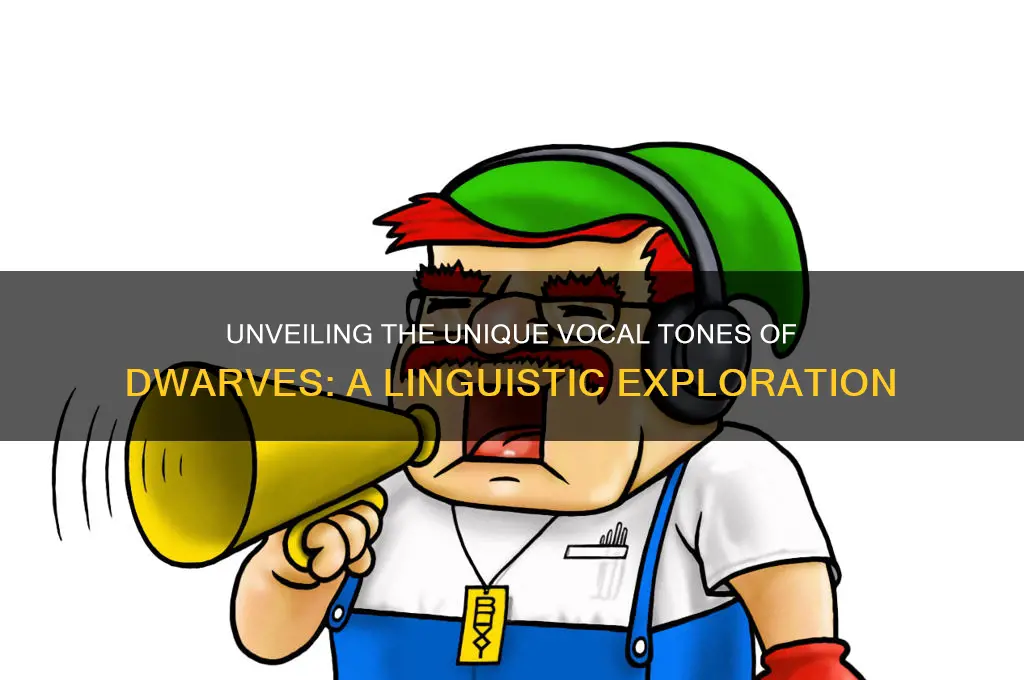 what do dwarves sound like