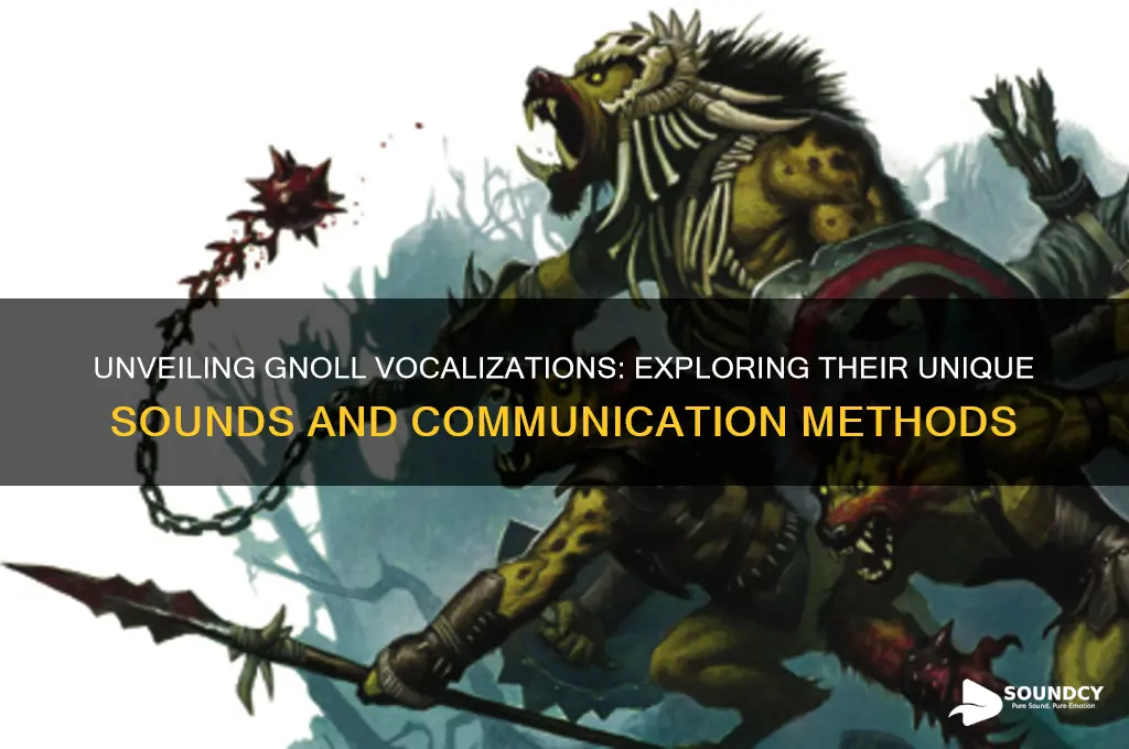 what do gnolls sound like