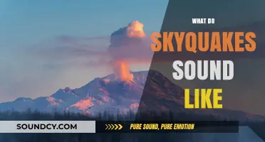 Unraveling the Mysterious Sounds of Skyquakes: What Do They Sound Like?