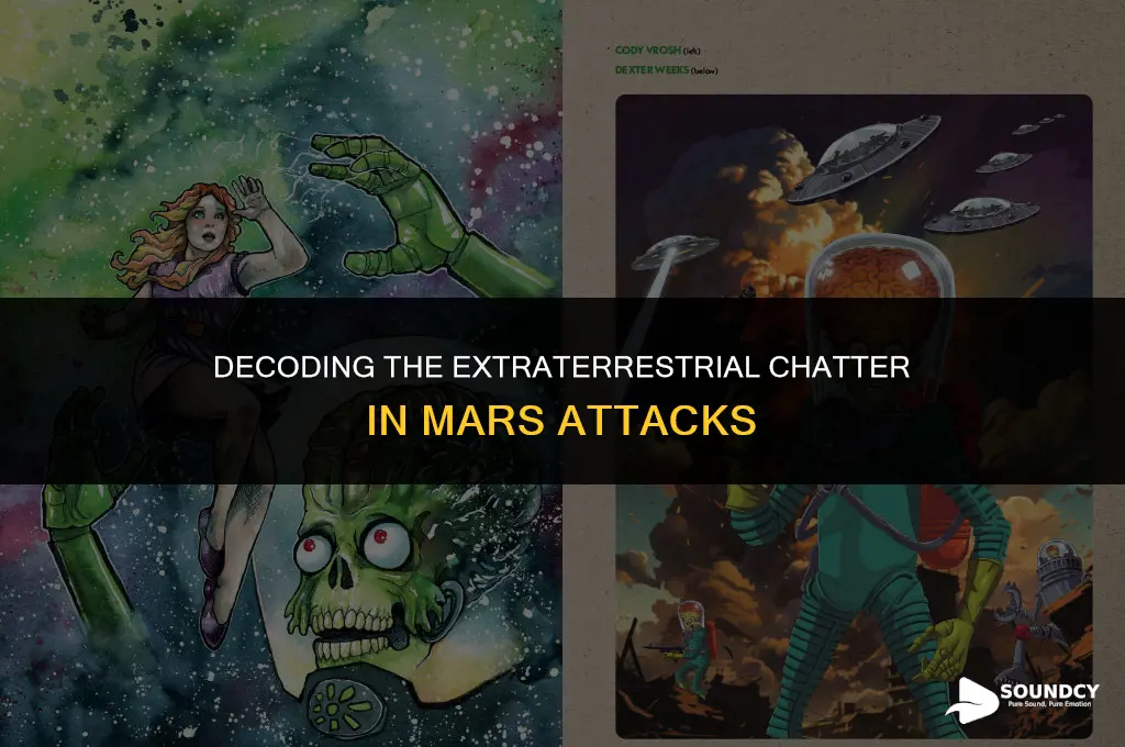 what do the aliens sound like in mars attacks